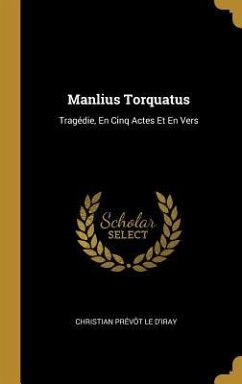 Manlius Torquatus - Le D'Iray, Christian Prévôt