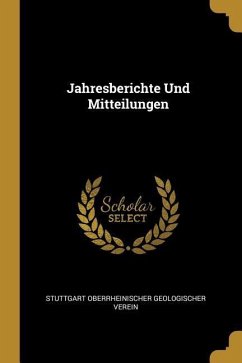 Jahresberichte Und Mitteilungen - Oberrheinischer Geologischer Verein, Stu