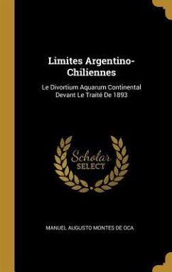 Limites Argentino-Chiliennes: Le Divortium Aquarum Continental Devant Le Traité De 1893