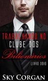 Trabalhando no Clube dos Bilionarios - Livro Dois (eBook, ePUB)