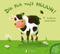 Die Kuh ruft MUUUH! - Rühmer, Yo;Roller, Sarah