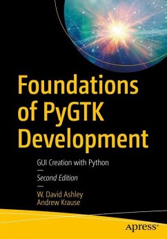 Foundations of Pygtk Development - Ashley, W. David;Krause, Andrew