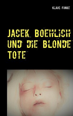 Jacek Boehlich und die blonde Tote - Funke, Klaus