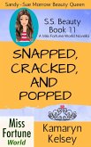 Snapped, Cracked, and Popped (Miss Fortune World: SS Beauty, #11) (eBook, ePUB)