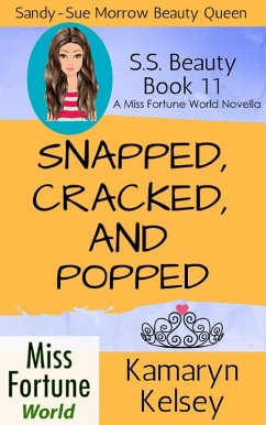 Cover Snapped, Cracked, and Popped (Miss Fortune World: SS Beauty, #11) (eBook, ePUB)
