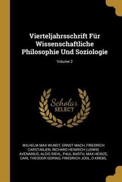 Vierteljahrsschrift Für Wissenschaftliche Philosophie Und Soziologie; Volume 2