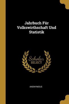Jahrbuch Für Volkswirthschaft Und Statistik