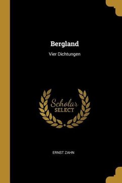 Bergland: Vier Dichtungen