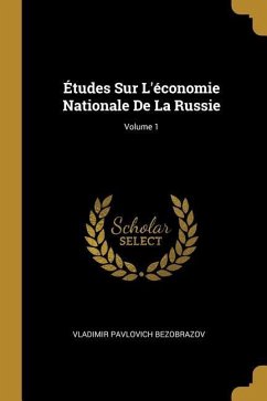 Études Sur L'économie Nationale De La Russie; Volume 1