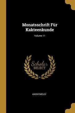Monatsschrift Für Kakteenkunde; Volume 11