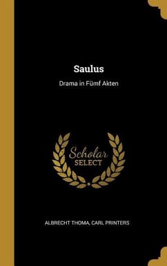 Saulus: Drama in Fümf Akten
