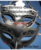 Wellness-Oase, Mittelaltermarkt, Penthouse, Orientexpress (eBook, ePUB)