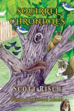 Squirrel Chronicles - Risch, Scott