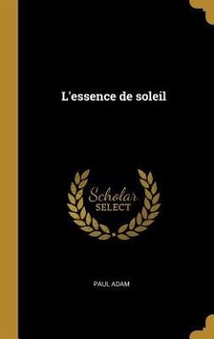 L'essence de soleil - Adam, Paul