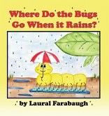 Where Do the Bugs Go When it Rains?