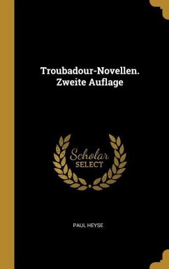 Troubadour-Novellen. Zweite Auflage - Heyse, Paul