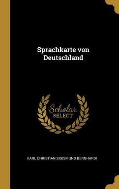 Sprachkarte Von Deutschland - Bernhardi, Karl Christian Sigismund