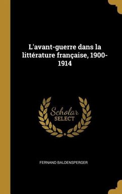 L'avant-guerre dans la littérature française, 1900-1914
