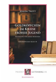 Goldköpfchen im Kreise froher Jugend - Trott, Magda