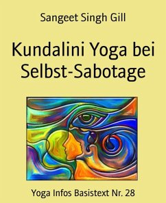Kundalini Yoga bei Selbst-Sabotage (eBook, ePUB) - Gill, Sangeet Singh