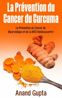 La Prévention du Cancer du Curcuma - Gupta, Anand