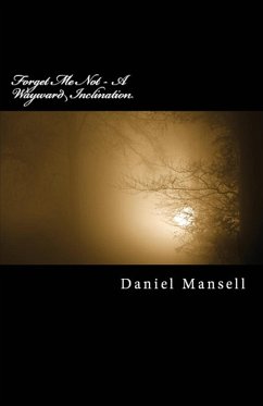 Forget Me Not - A Wayward Inclination - Mansell, Daniel Lee