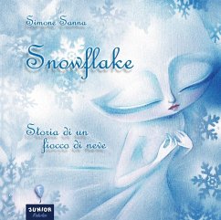 Snowflake. Storia di un fiocco di neve - Sanna, Simone