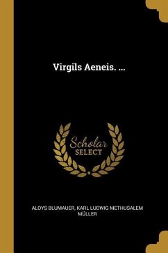 Virgils Aeneis. ... - Blumauer, Aloys; Muller, Karl Ludwig Methusalem