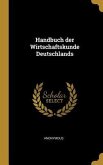 Handbuch Der Wirtschaftskunde Deutschlands