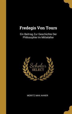 Fredegis Von Tours - Ahner, Moritz Max