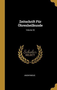Zeitschrift Für Öhrenheilkunde; Volume 20