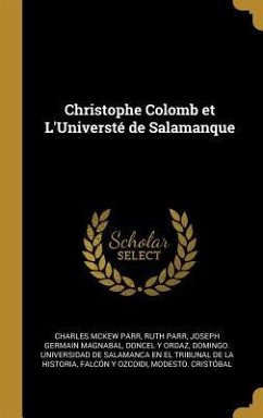 Christophe Colomb et L'Universté de Salamanque - Parr, Charles McKew; Parr, Ruth; Magnabal, Joseph Germain