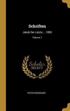 Schriften: Jakob Der Letzte ... 1895; Volume 1