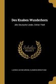 Des Knaben Wunderhorn: Alte Deutsche Lieder, Dritter Theil