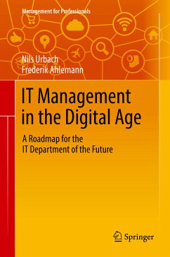 IT Management in the Digital Age (eBook, PDF) - Urbach, Nils; Ahlemann, Frederik