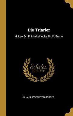Die Triarier: H. Leo, Dr. P. Marheinecke, Dr. K. Bruno