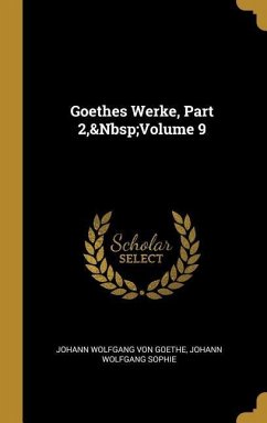 Goethes Werke, Part 2, Volume 9