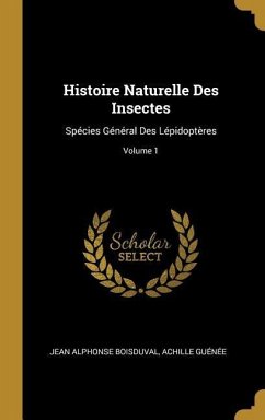 Histoire Naturelle Des Insectes: Spécies Général Des Lépidoptères; Volume 1