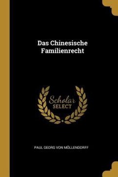 Das Chinesische Familienrecht - Mollendorff, Paul Georg Von