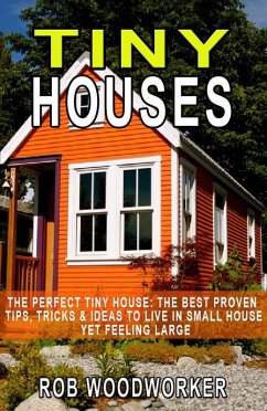 The Perfect Tiny House (eBook, ePUB) - Woodworker, Rob