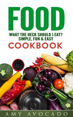 Cover Food: What the Heck Should I Eat? (eBook, ePUB)