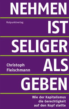 Nehmen ist seliger als geben (eBook, ePUB) - Fleischmann, Christoph