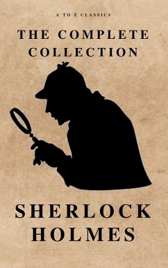 The Complete Sherlock Holmes ( AtoZ Classics ) (eBook, ePUB) - Doyle, Arthur Conan; Classics, A To Z