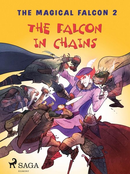 The Magical Falcon 2 - The Falcon in Chains (eBook, ePUB) The Magical Falcon 2 - The Falcon in Chains (eBook, ePUB)