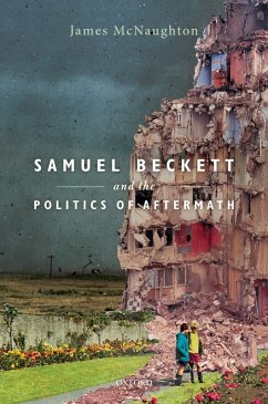 Samuel Beckett and the Politics of Aftermath (eBook, ePUB) - McNaughton, James