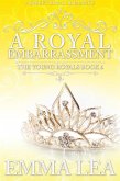 A Royal Embarrassment (The Young Royals, #7) (eBook, ePUB) A Royal Embarrassment (The Young Royals, #7) (eBook, ePUB)