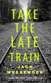 Take the Late Train (eBook, ePUB)