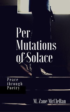 Per Mutations of Solace (eBook, ePUB) - McClellan, M. Zane