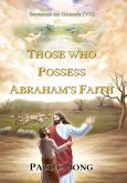 Sermons on Genesis (VII) - Those Who Possess Abraham's Faith. (eBook, ePUB)