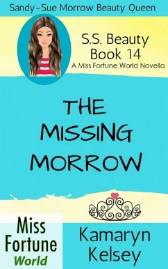 The Missing Morrow (Miss Fortune World: SS Beauty, #14) (eBook, ePUB) - Kelsey, Kamaryn